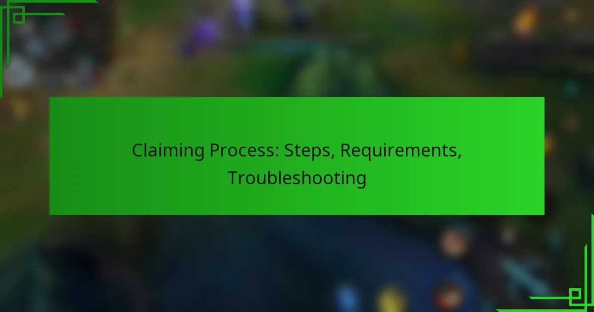 Claiming Process: Steps, Requirements, Troubleshooting