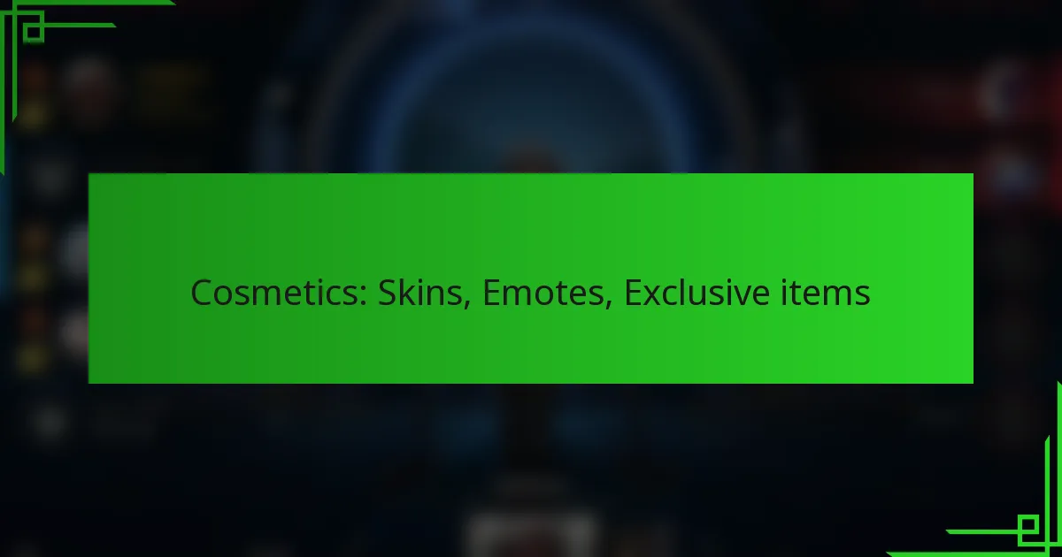 Cosmetics: Skins, Emotes, Exclusive items