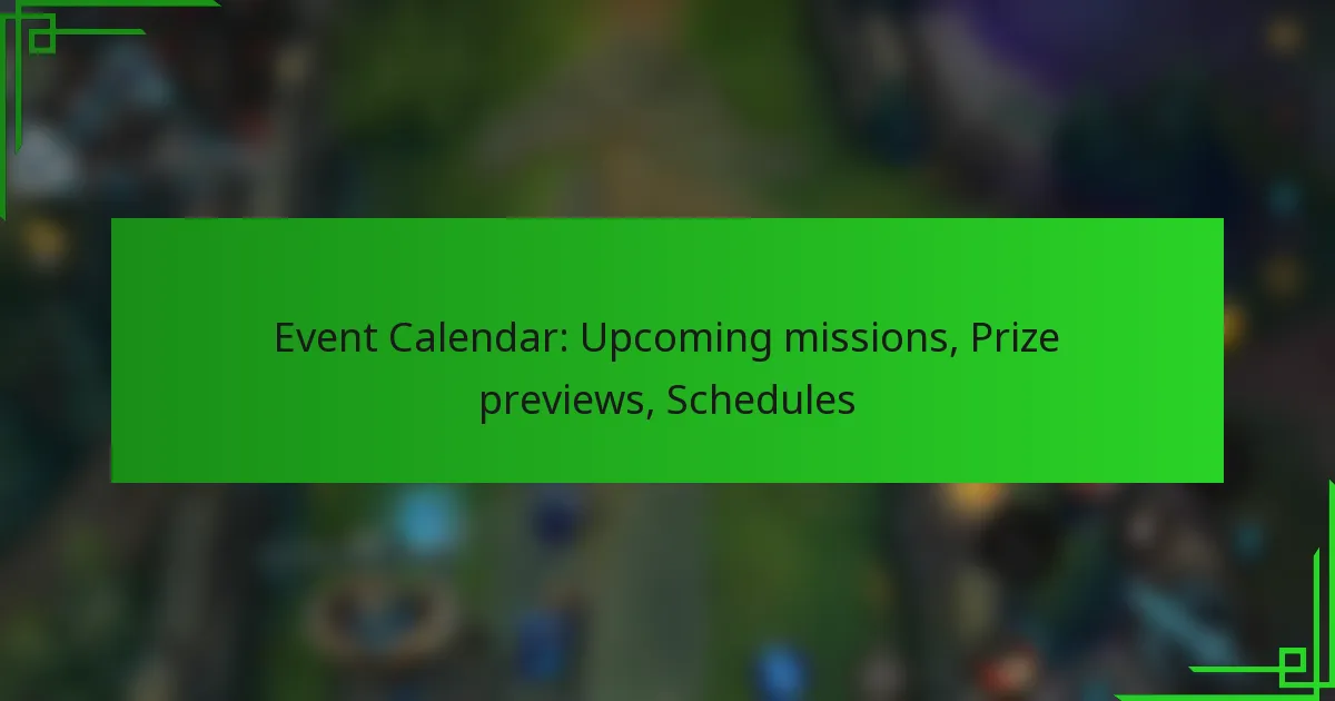Event Calendar: Upcoming missions, Prize previews, Schedules