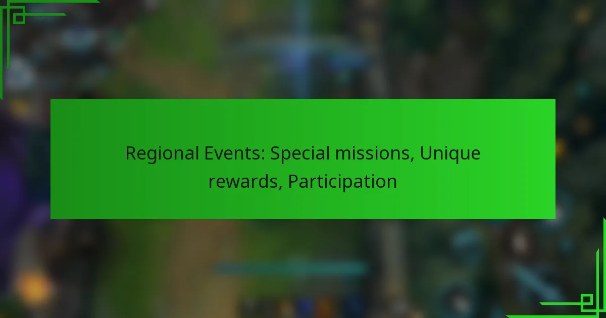 Regional Events: Special missions, Unique rewards, Participation
