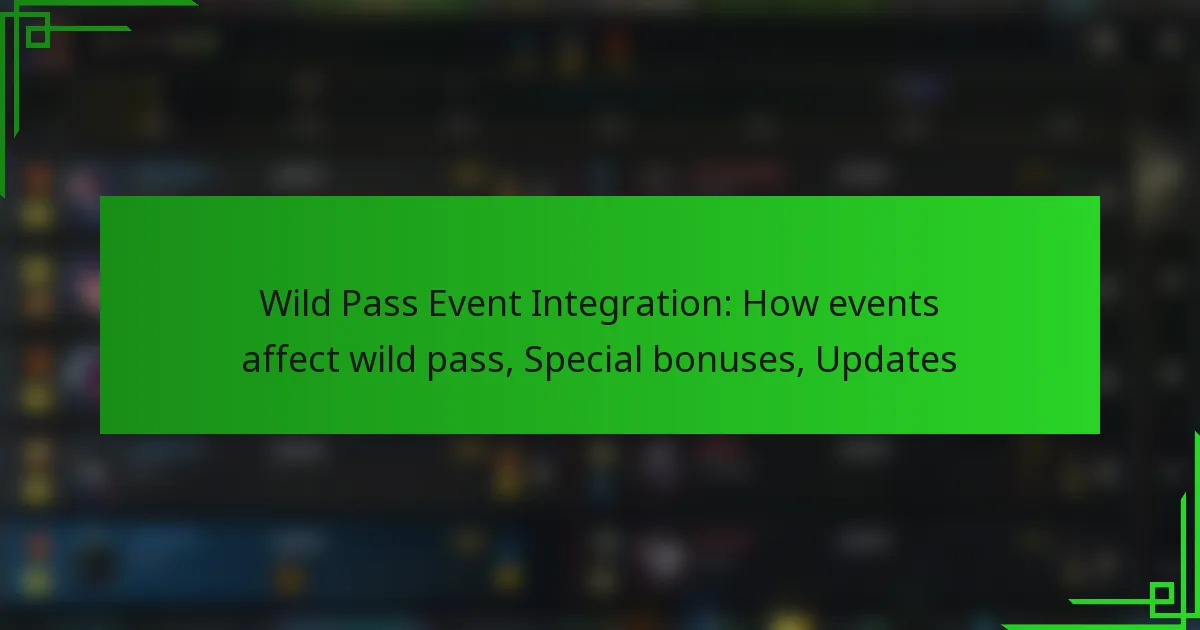 Wild Pass Event Integration: How events affect wild pass, Special bonuses, Updates