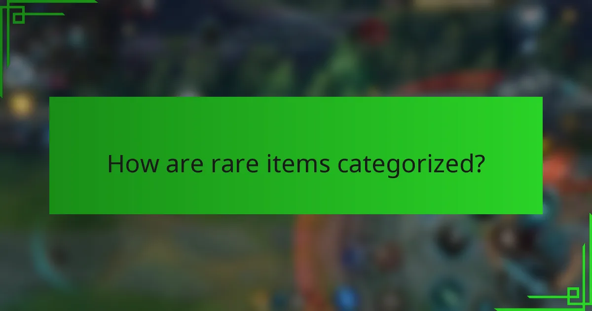 How are rare items categorized?