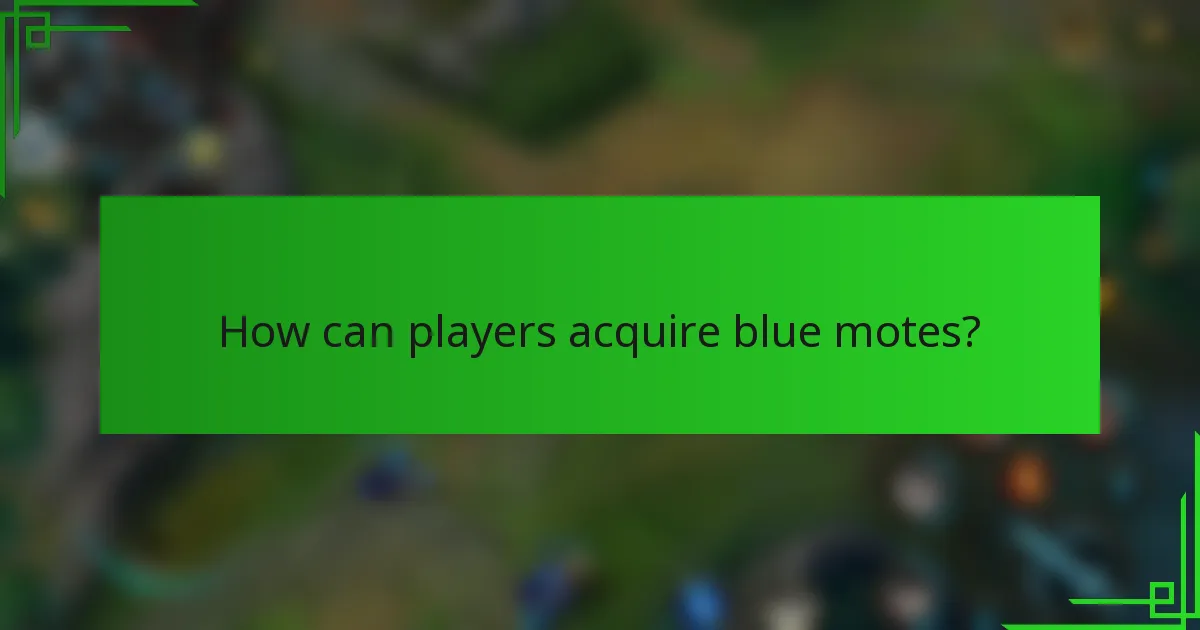 How can players acquire blue motes?