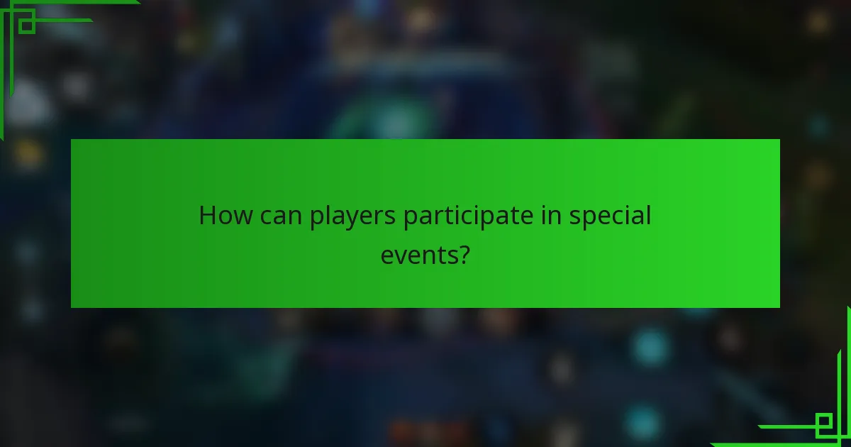 How can players participate in special events?