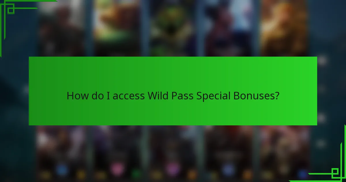 How do I access Wild Pass Special Bonuses?