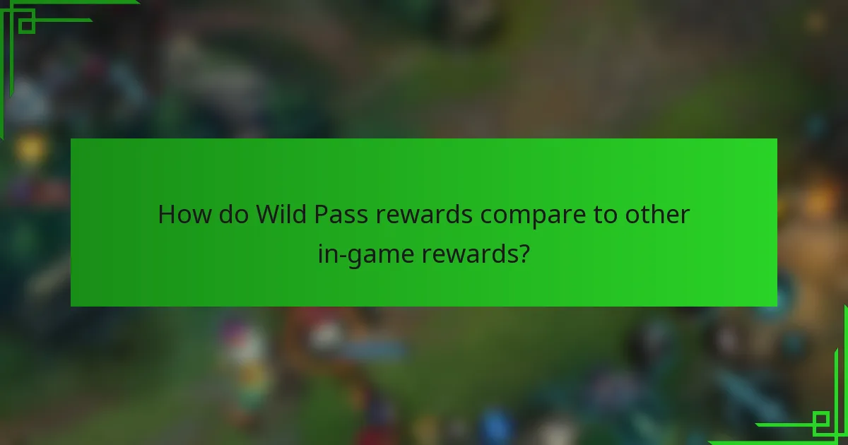 How do Wild Pass rewards compare to other in-game rewards?