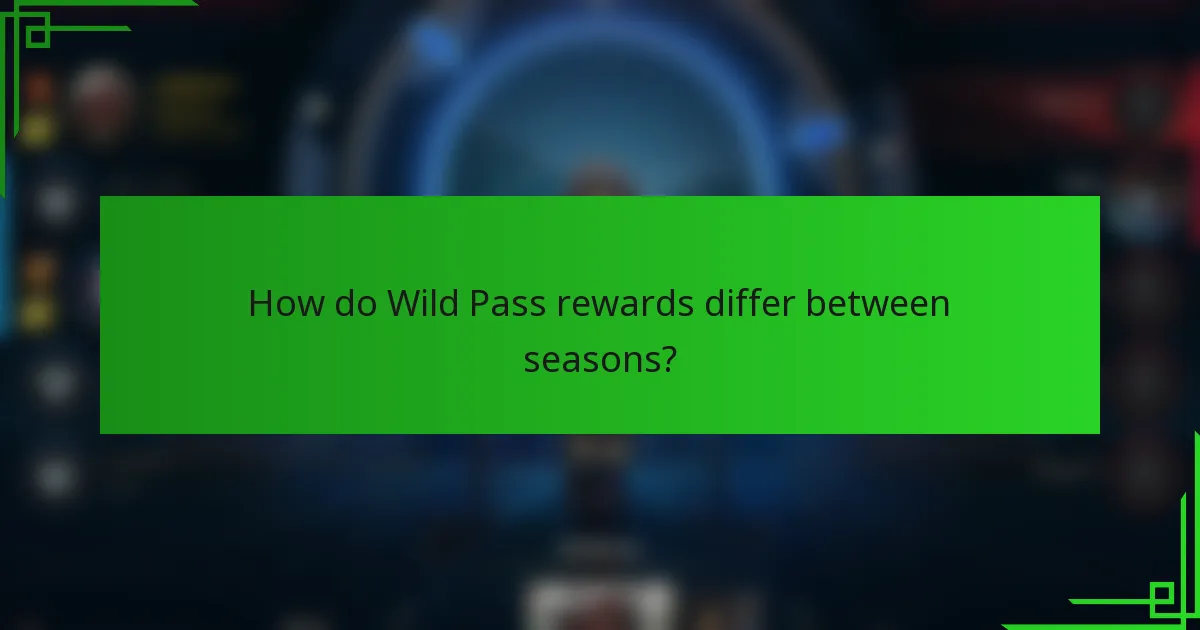 How do Wild Pass rewards differ between seasons?