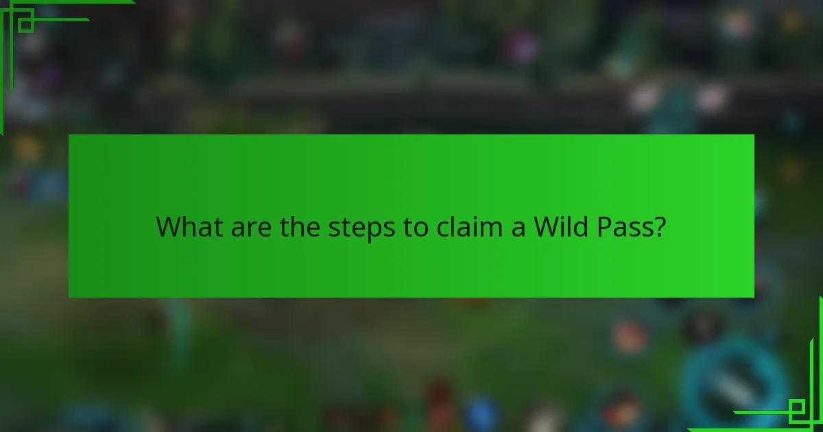 What are the steps to claim a Wild Pass?