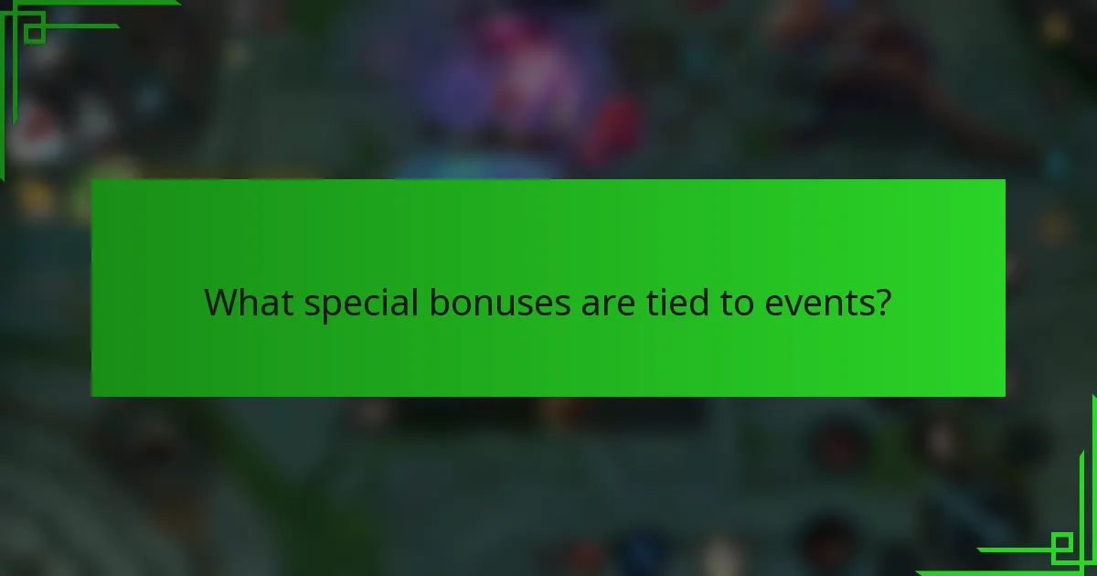 What special bonuses are tied to events?