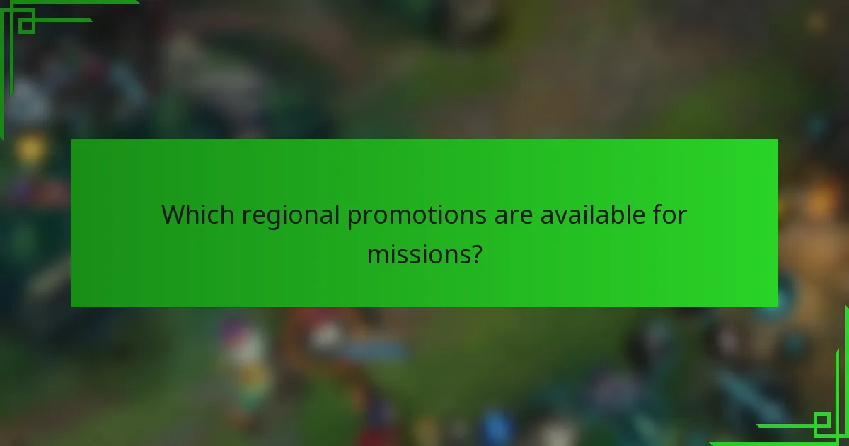 Which regional promotions are available for missions?