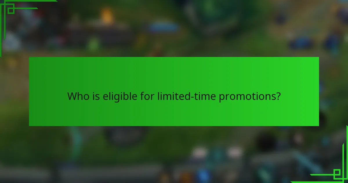 Who is eligible for limited-time promotions?